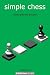 Simple Chess (Everyman Chess)