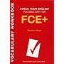 Check Your English Vocabulary for FCE+: All You Need to Pass Your Exams (Check Your Vocabulary)