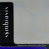 Symbiosis - Clandestine Electronic Subculture