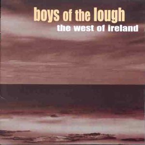BOYS OF THE LOUGH : WEST OF IR