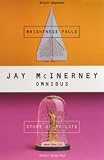 Jay McInerney Omnibus: Story of My Life, Brightness Falls
