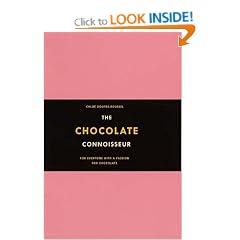 The Chocolate Connoisseur: For Everyone with a Passion for Chocolate