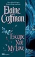 Escape Not My Love