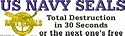 US Navy Seals Total Destruction in 30 Seconds or the next one`s free bumper sticker