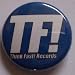 THINK FAST! RECORDS - TF! - Button / Pin