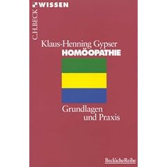 Hom�opathie. Grundlagen und Praxis.