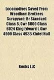 Locomotives Saved from Woodham Brothers Scrapyard: Br Standard Class 8, Gwr 6000 Class 6024 King Edward I, Gwr 4900 Class 4936 Kinlet Hall-