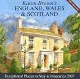 Karen Brown's England, Wales & Scotland, 2007: Exceptional Places to Stay & Itineraries