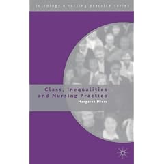 Class, Inequalities and Nursing Practice (Sociology and Nursing Practice)