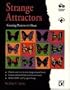 Strange Attractors: Creating Patterns in Chaos/Book and Disk