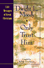 cover of Only Trust Him (Life Messages of Great Christians)