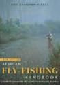 African Fly-fishing Handbook: A Guide to Freshwater and Saltwater Fly-fishing in Africa