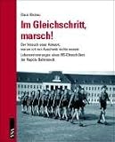 Im Gleichschritt, Marsch!: Der Versuch einer Antwort, warum ich von Auschwitz nichts wu�te. Lebenserinnerungen eines NS-Elitesch�lers der Napola Ballenstedt - Klaus Kleinau