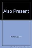 Also present _