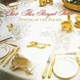 For the royal table : dining at the palace