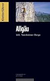 Kletterführer alpin Allgäu: incl. Tannheimer Berge