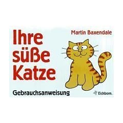 Ihre s��e Katze. Gebrauchsanweisung