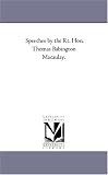 Speeches by the Rt. Hon. Thomas Babington Macaulay. Vol. 2.: 2