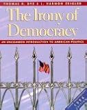 The irony of democracy : an uncommon introduction to American politics
