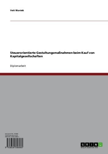Steuerorientierte Gestaltungsmaßnahmen beim Kauf von Kapitalgesellschaften (German Edition)