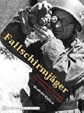 Fallschirmjager: Portraits of German Paratroops in Combat