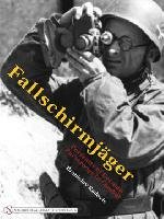 Fallschirmjager: Portraits of German Paratroops in Combat