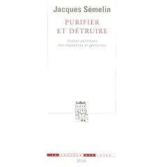 Purifier et d�truire : Usages politiques des massacres et g�nocides