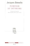 Purifier et d�truire : Usages politiques des massacres et g�nocides