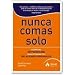 NUNCA COMAS SOLO 3�ED.: Claves del NETWORKING para optimizar tus relaciones personales
