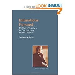 Intimations Pursued: The Voice of Practice in the Conversation of Michael Oakeshott (British Idealist Studies: Series 1: Oakeshott)
