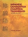 Japanese Candlestick Charting Tecniques A Contemporary Guide to the Ancient Investment Techniques of the Far East 2ND EDITION [HC,2001]