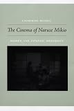 The Cinema of Naruse Mikio: Women and Japanese Modernity