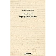 Robert Musil, oeuvres pr�-posthumes, tome 1 : Biographie et �criture