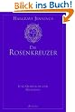 Die Rosenkreuzer: Ihre Gebr�uche und Mysterien