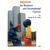 French For Business And International Careers : Vocabulary, Stylistics, Culture : A College Reader