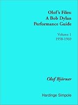 Olof's Files: v. 1: A Bob Dylan Performance Guide: Volume 1: 1958-1969 (Bob Dylan all alone on a shelf)