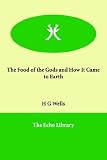 The Food of the Gods And How It Came to Earth