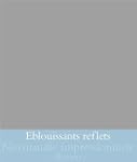 Eblouissants reflets : Cent chefs-d'o...