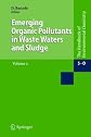 Emerging Organic Pollutants in Waste Waters and Sludge (Handbook of Environmental Chemistry)
