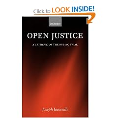 Open Justice: A Critique of the Public Trial
