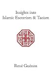 Insights into Islamic Esoterism and Taoism