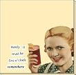 surely it must be five o'clock somewhere Sticky Notes by anne taintor