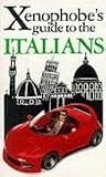 The Xenophobe's Guide to the Italians