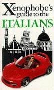 Buy The Xenophobe's Guide to the Italians: The Xenophobe's Guides Series (Xenophobe's Guides) (Xenophobe's Guides) online at Discounted New and Used prices. Delivered to your door with City Travel Guides.com