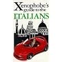 The Xenophobe's Guide to the Italians: The Xenophobe's Guides Series (Xenophobe's Guides) (Xenophobe's Guides)