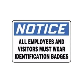 NOTICE ALL EMPLOYEES AND VISITORS MUST WEAR IDENTIFICATION BADGES 10" x 14" Plastic Sign