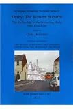 Derby: the western suburbs : the archaeology of the Connecting Derby inner ring road