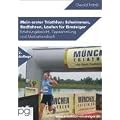 Mein erster Triathlon: Schwimmen, Radfahren, Laufen f�r Einsteiger: Erfahrungsbericht, Tippsammlung und Motivationsbuch zum Einstieg