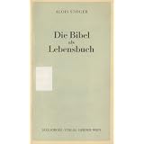Die Bibel als Lebensbuchvon "Alois St�ger"