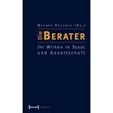 Die Berater: Ihr Wirken in Staat und Gesellschaftvon "Werner R�gemer"
